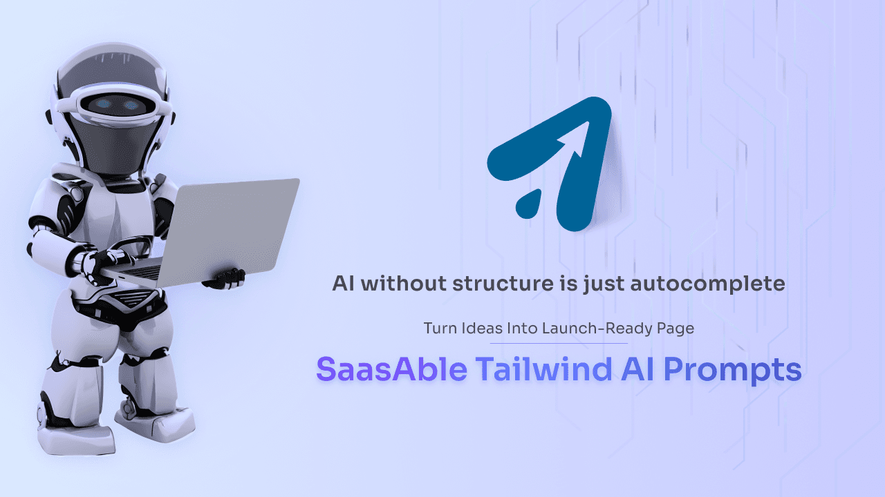 SaasAble Tailwind AI Prompts: Build High-Converting Landing Pages in Minutes